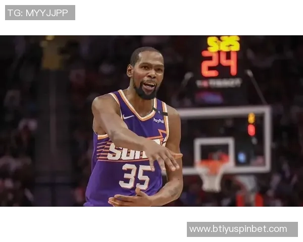 杜兰特赞奥科吉全力以赴的态度为攻防表现带来显著回报